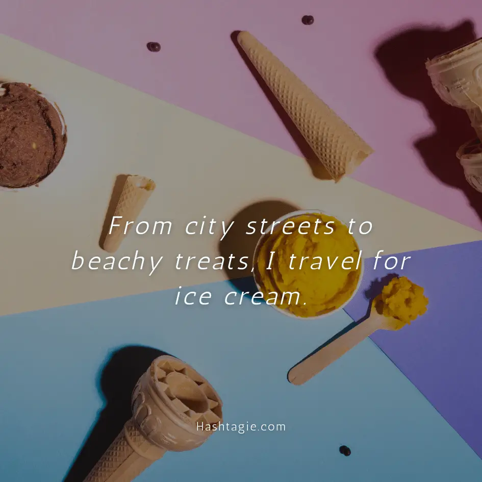 Ice Cream and Traveling Captions example image