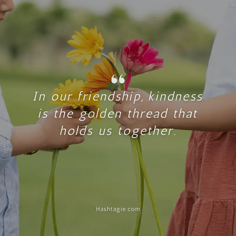 Kindness Instagram Captions for Friendship Day  example image