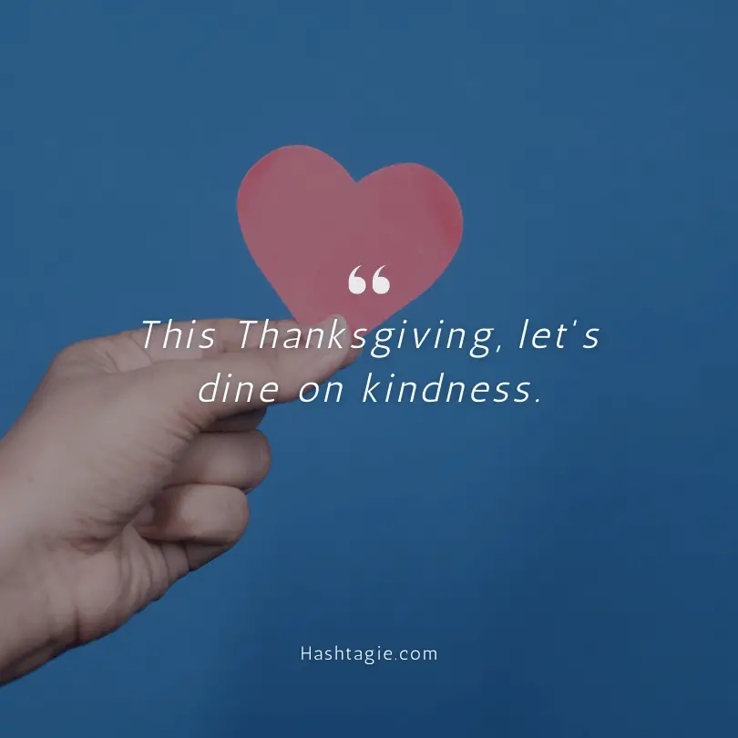 Kindness Instagram Captions for Thanksgiving  example image