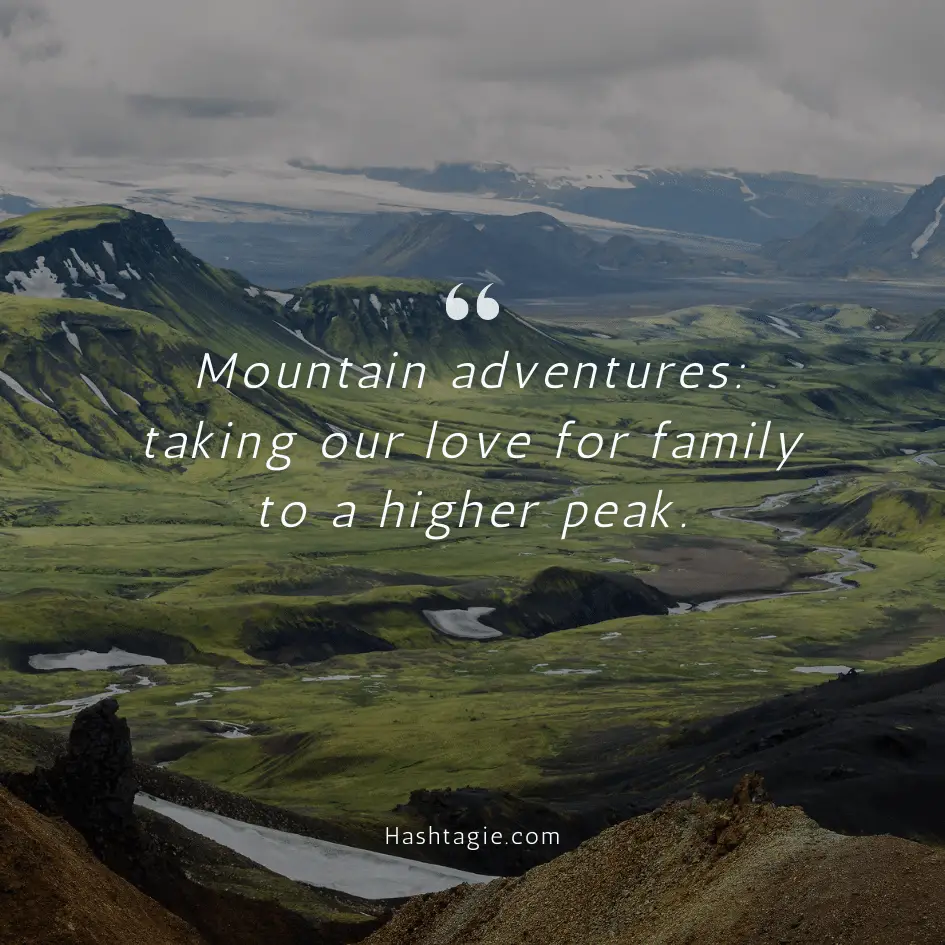 Mountain captions for family outings example image