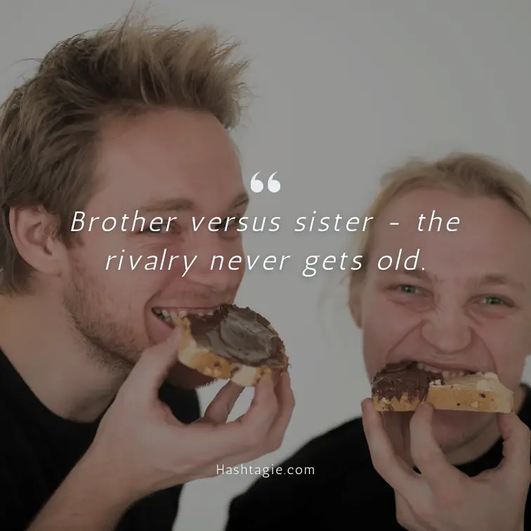 Sibling rivalry Instagram captions  example image