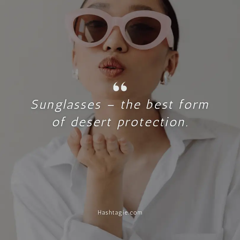 Sunglasses captions for desert vacation   example image