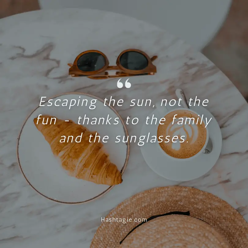 Sunglasses captions for family outings example image