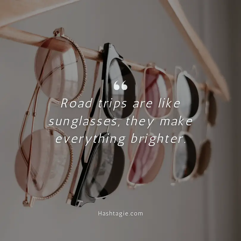 Sunglasses captions for road trips example image