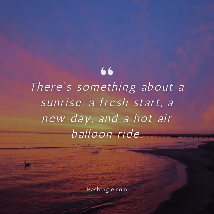 Sunrise Instagram captions for hot air balloon rides example image