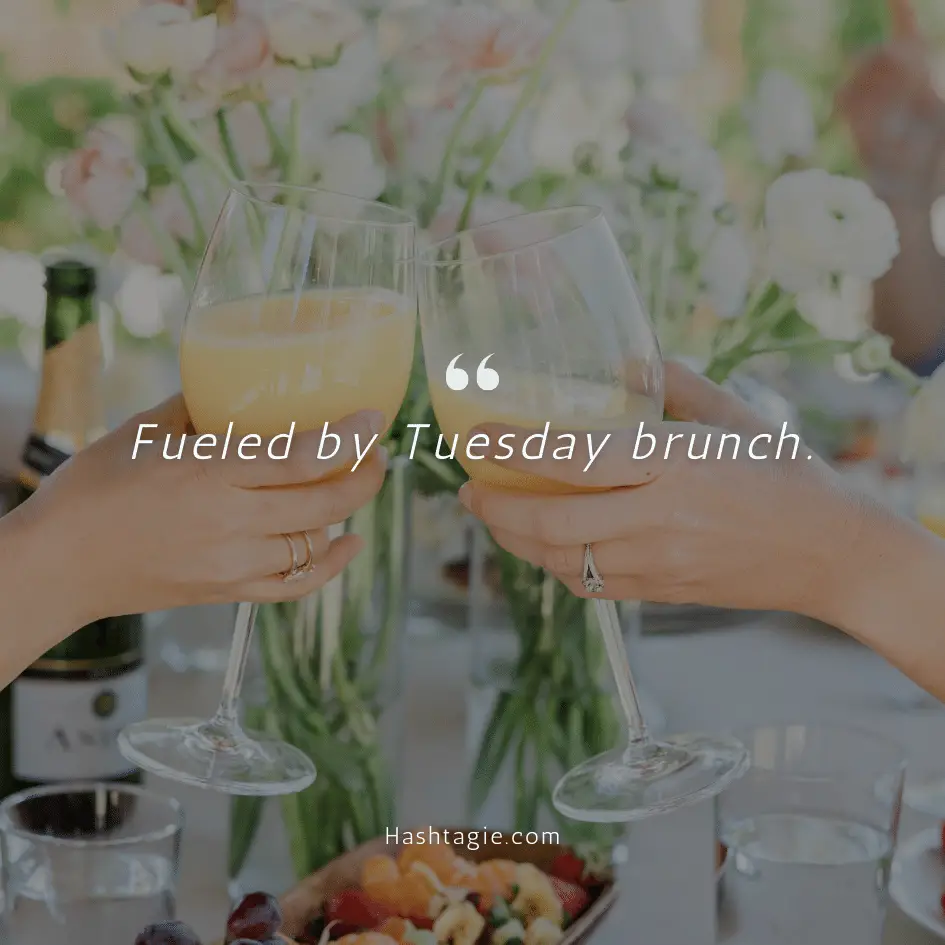 Tuesday brunch captions example image