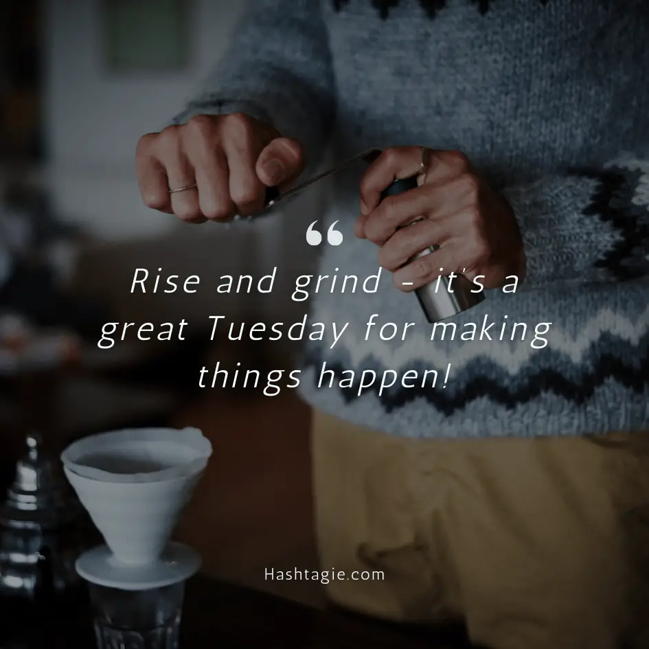 Tuesday hustle and grind captions example image