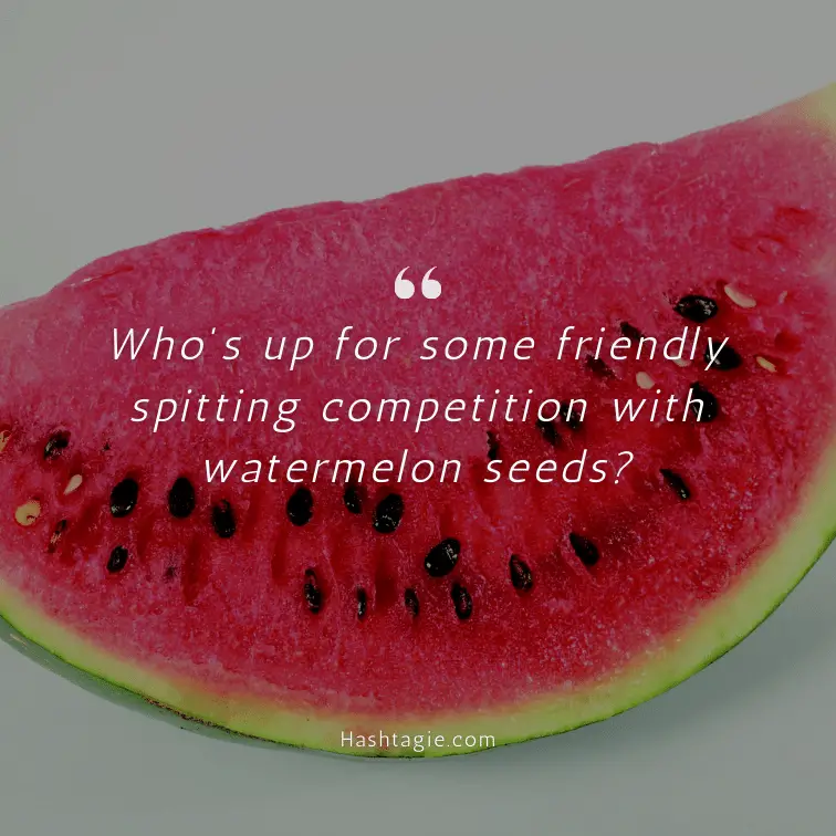 Watermelon Seed Spitting Contest Captions example image