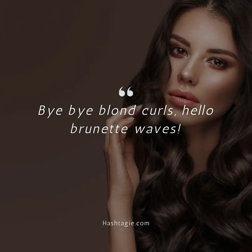 Captions for brunette hair reveal  example image