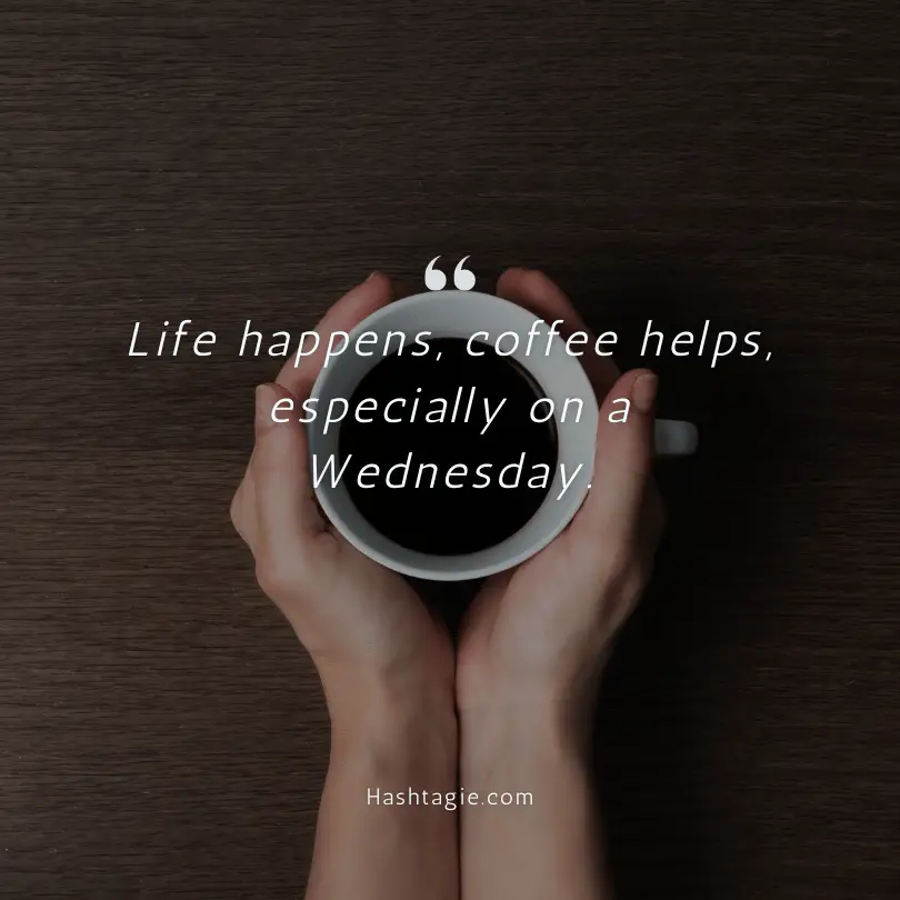 Coffee and Wednesday Instagram captions example image