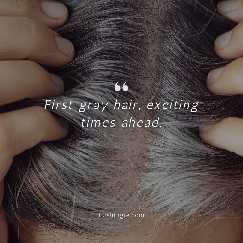 First gray hair captions  example image