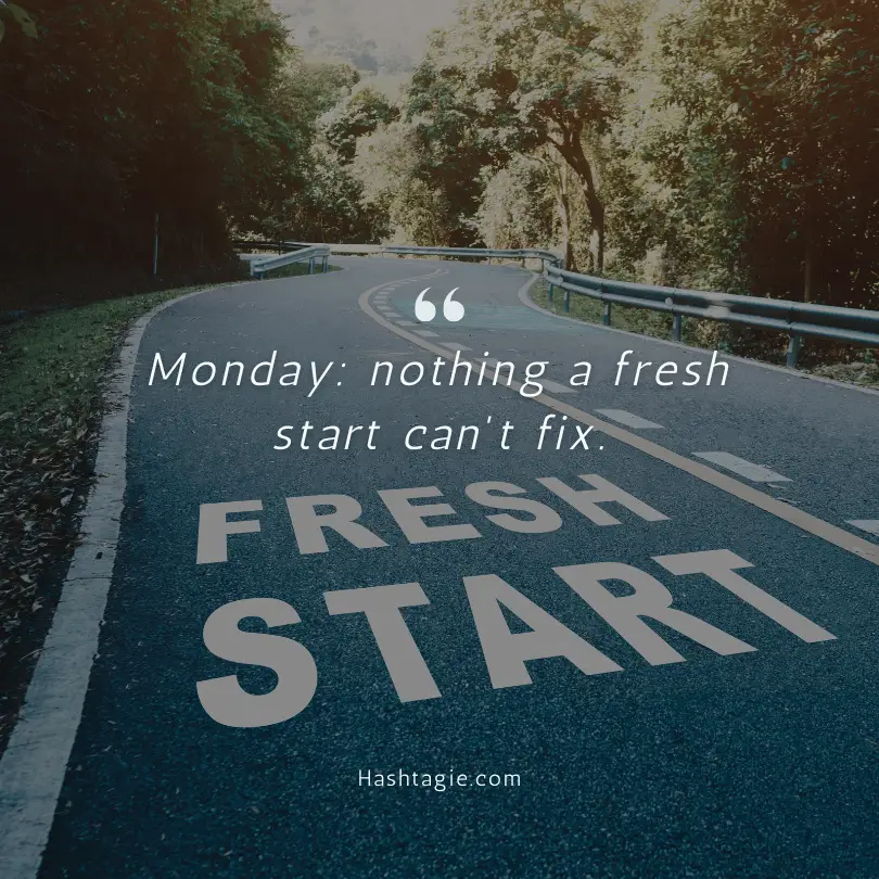 Monday Fresh Start Instagram Captions  example image