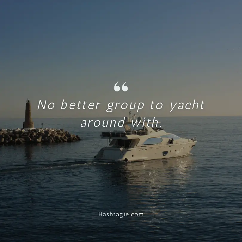 Yacht Instagram Captions for Friendship Bonding  example image