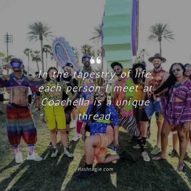Captions about meeting new people at Coachella example image