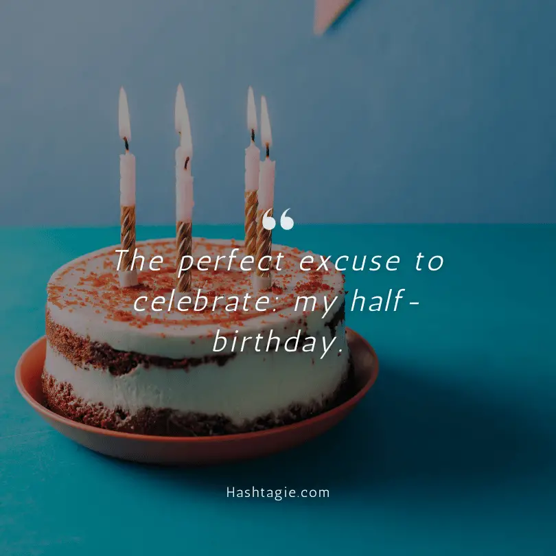 Half-birthday celebration captions example image