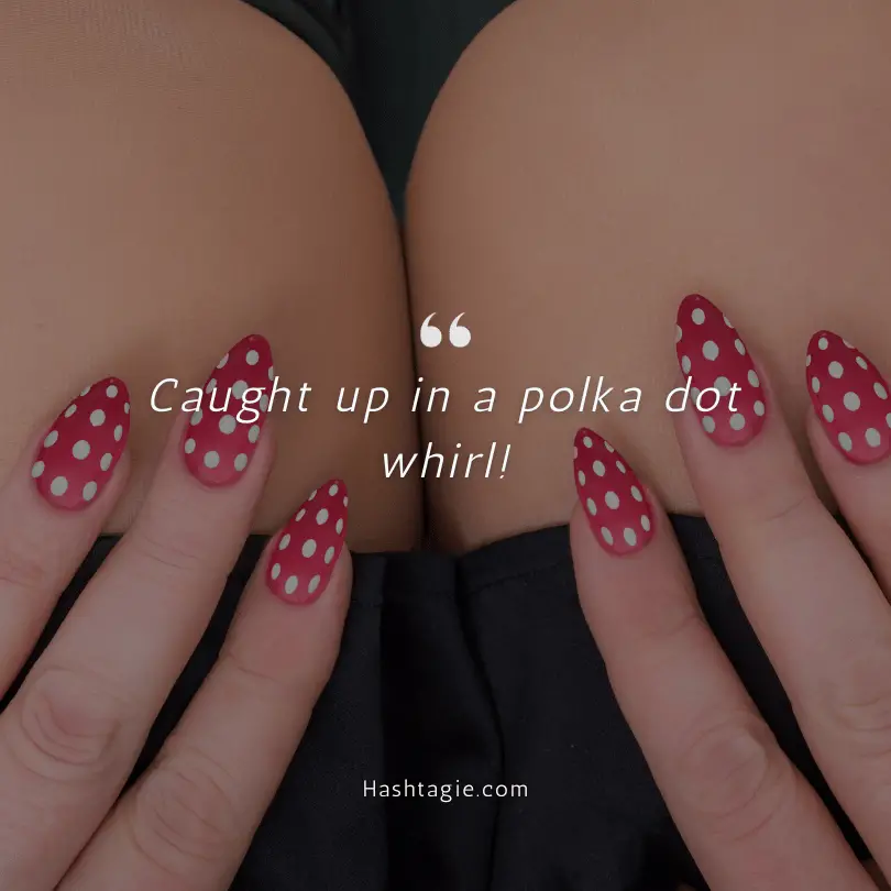 Polka Dot Nails Captions example image