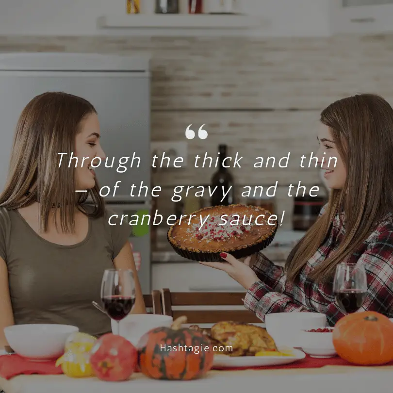 Sister Instagram captions for Thanksgiving  example image