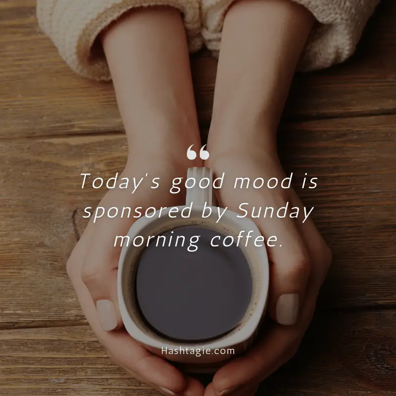 Sunday Morning coffee Instagram captions example image